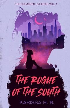 Coperta cărții 'The Rogue of The South - Karissa H. B.'