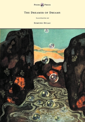 The Dreamer of Dreams - Illustrated by Edmund Dulac - 
