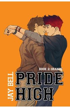 Coperta cărții 'Pride High: Book 2 - Orange - Jay Bell'