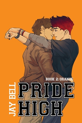 Coperta cărții 'Pride High: Book 2 - Orange - Jay Bell'