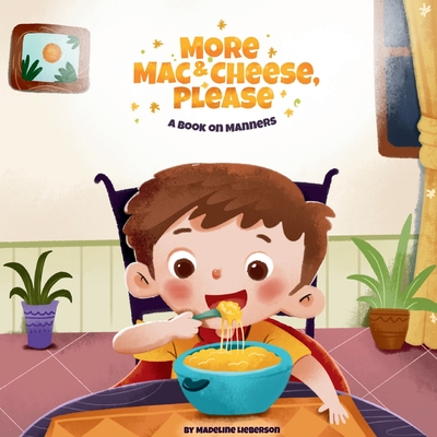 Coperta cărții 'More Mac & Cheese, Please: A Book on Manners - Madeline Lieberson'