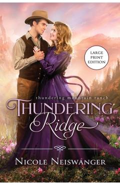 Coperta cărții 'Thundering Ridge: A Forced Proximity Western Historical Romance (Large Print) - Nicole Neiswanger'