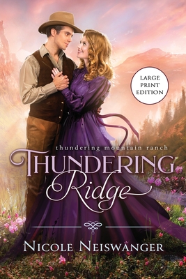 Coperta cărții 'Thundering Ridge: A Forced Proximity Western Historical Romance (Large Print) - Nicole Neiswanger'