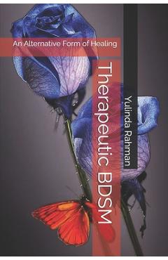 Poza produsului Therapeutic BDSM: An Alternative Form of Healing - Yulinda Rahman