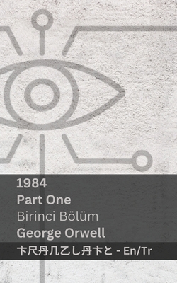 1984 (Part One / Birinci Bölüm): Tranzlaty English Türkçe - George Orwell