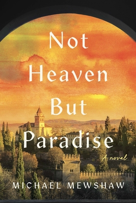 Not Heaven But Paradise - Michael Mewshaw