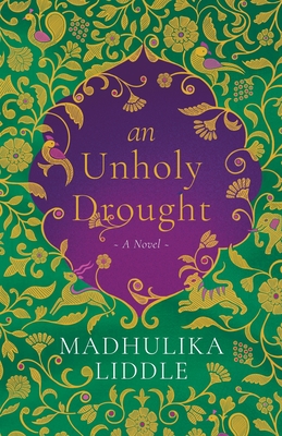 An Unholy Drought - Madhulika Liddle