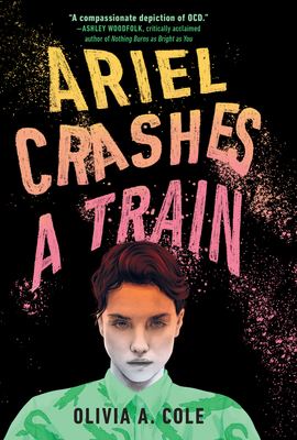 Ariel Crashes a Train - Olivia A. Cole