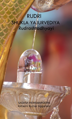 Coperta cărții 'Rudri Shukla Yajurvediya Rudrashtadhyayi - Ashwini Kumar Aggarwal'