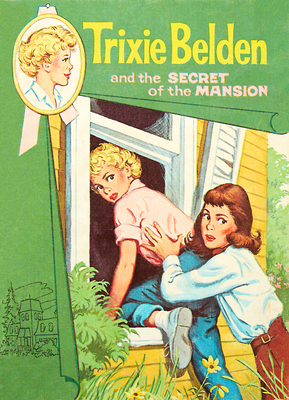 The Secret of the Mansion: Trixie Belden - Julie Campbell