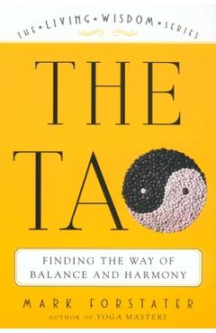 Coperta cărții 'The Tao: Finding the Way of Balance and Harmony - Mark Forstater'