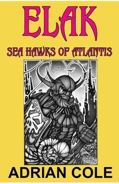 Coperta cărții 'Elak, Sea Hawks of Atlantis - Jim Pitts'