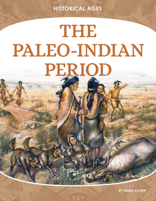 The Paleo-Indian Period - Emma Kaiser