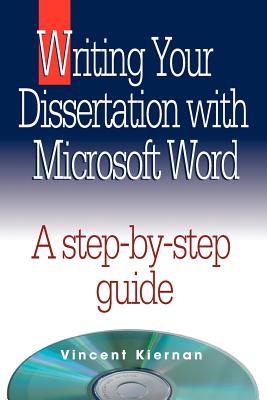 Coperta cărții 'Writing Your Dissertation with Microsoft Word - Vincent Kiernan'