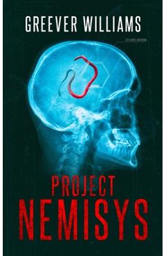Coperta cărții 'Project NEMISYS: A Novel of Assassins, Aliens, Corporate Espionage & Genetic Engineering - Greever Williams'