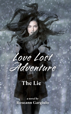 Love Lost Adventure: The Lie - Roseann Gargiulo