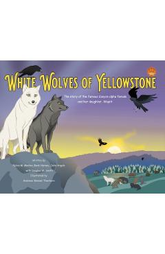 Poza produsului White Wolves of Yellowstone - HB Environmental Heroes - Sylvia M. Medina