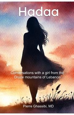 Coperta cărții 'Hadaa: Conversations with a girl from the Druze mountains of Lebanon - Pierre Ghassibi'
