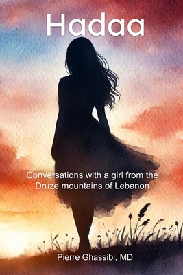 Hadaa: Conversations with a girl from the Druze mountains of Lebanon - Pierre Ghassibi