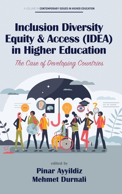 Inclusion Diversity Equity & Access (IDEA) in Higher Education: The Case of Developing Countries - Pinar Ayyildiz