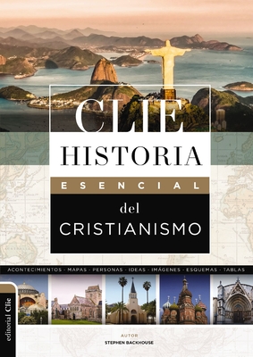 Clie Historia Esencial del Cristianismo - Stephen Backhouse