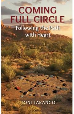 Coperta cărții 'Coming Full Circle: Following the Path with Heart - Toni Tarango'