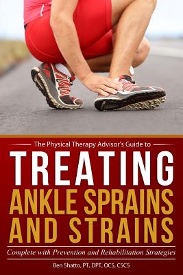 Coperta cărții 'Treating Ankle Sprains and Strains: Complete with Prevention and Rehabilitation Strategies - Ben Shatto'