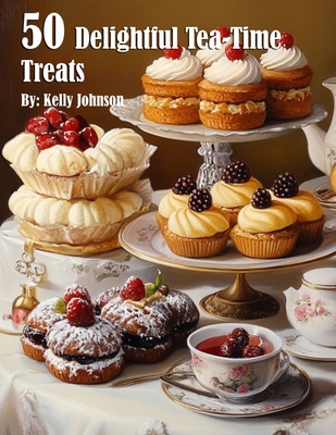 Coperta cărții '50 Delightful Tea-Time Treats - Kelly Johnson'