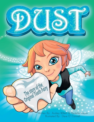 Dust, the story of the original tooth fairy - Audrey Willett