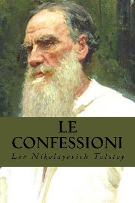 Le Confessioni - Lev Nikolayevich Tolstoy