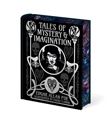 Edgar Allan Poe's Tales of Mystery & Imagination: Illustrated by Harry Clarke - Edgar Allan Poe
