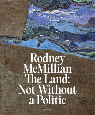 Rodney McMillian: The Land: Not Without a Politic - 