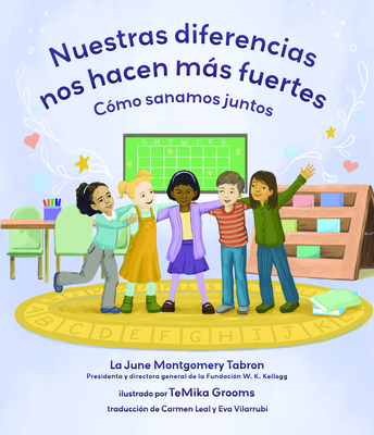 Nuestras Diferencias Nos Hacen Más Fuertes: Cómo Sanamos Juntos - La June Montgomery Tabron