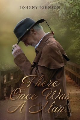 There Once Was A Man... - Johnny Johnson
