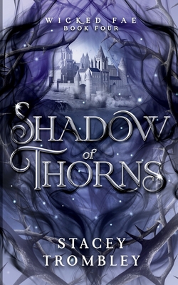 Shadow of Thorns - Stacey Trombley