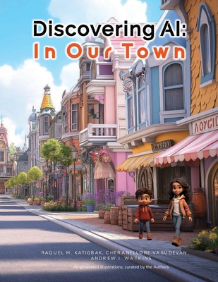 Discovering AI: In Our Town - Raquel M. Katigbak