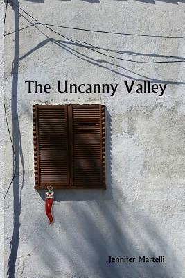 The Uncanny Valley - Jennifer Martelli