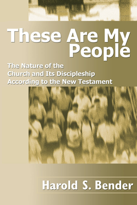 These Are My People - Harold S. Bender