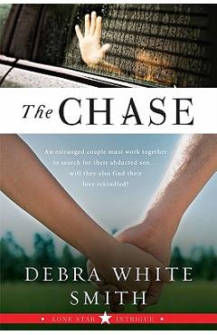 Poza produsului The Chase: Lone Star Intrigue, Book Three - Debra White Smith