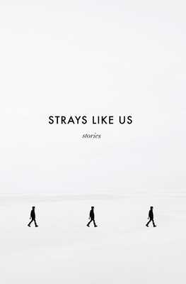 Strays Like Us - Garrett Francis