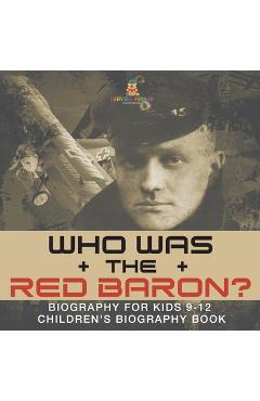 Coperta cărții 'Who Was the Red Baron? Biography for Kids 9-12 Children's Biography Book -'