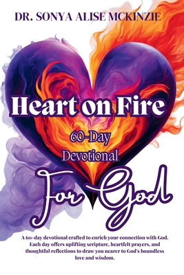 Heart on Fire for God - Sonya Alise Mckinzie