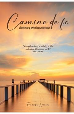 Poza produsului Camino de fe: Doctrinas y prácticas cristianas - Francisco Liévano