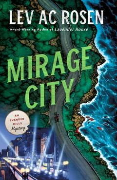 Coperta cărții 'Mirage City: An Evander Mills Mystery - Lev Ac Rosen'