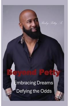 Coperta cărții 'Beyond Petty: Embracing Dreams Defying the Odds - Ricky L. Petty'
