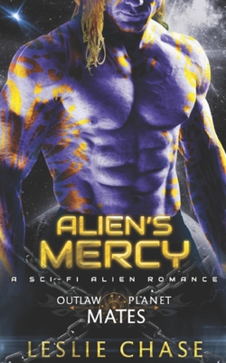 Coperta cărții 'Alien's Mercy: A Sci-Fi Alien Romance - Leslie Chase'