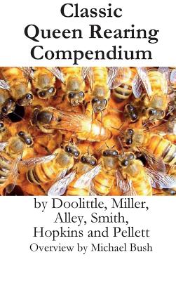 Classic Queen Rearing Compendium - Michael D. Bush