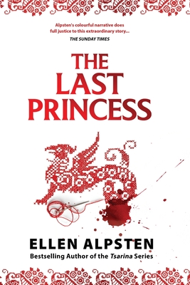 The Last Princess - Ellen Alice Edda Annemarie Alpsten
