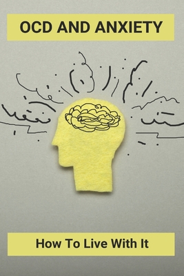 Coperta cărții 'OCD And Anxiety: How To Live With It: What Is Ocd Behaviour - Antione Viafara'