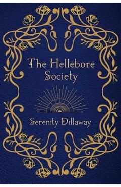 Coperta cărții 'The Hellebore Society - Serenity Dillaway'